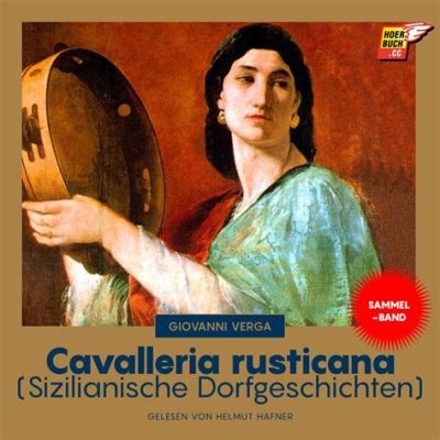 Cavalleria Rusticana - Kunnioitettava rakkaus traagisen kohtalon kourissa virtaa melankolisella ja intohimoisellä melodialla